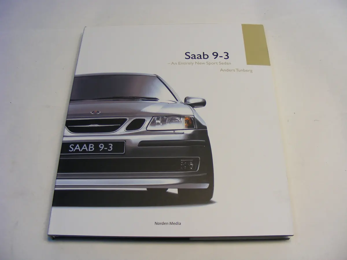Saab 9-3 Book - An Entirely New Sports Sedan By Anders Tunberg Norden Media 3-907153-34-0 1